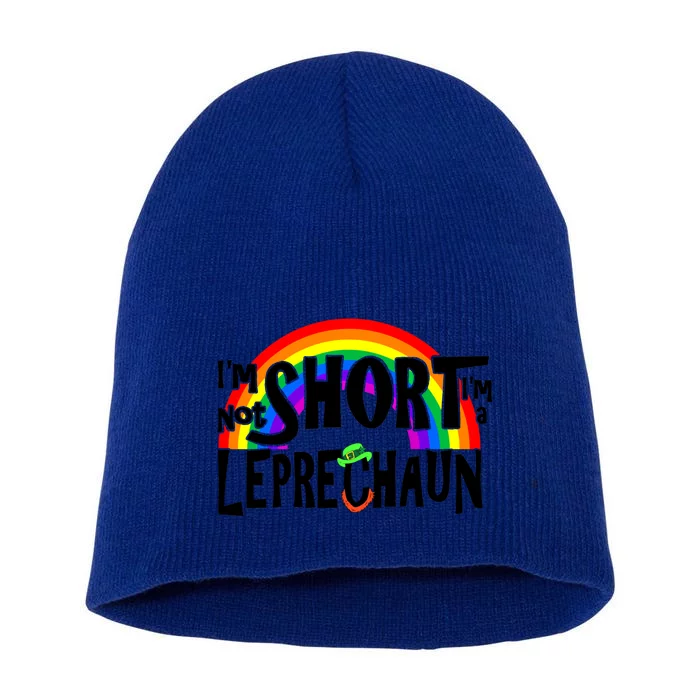 I'm Not Short I'm A Leprechaun Rainbow St Patrick's Day Meaningful Gift Short Acrylic Beanie