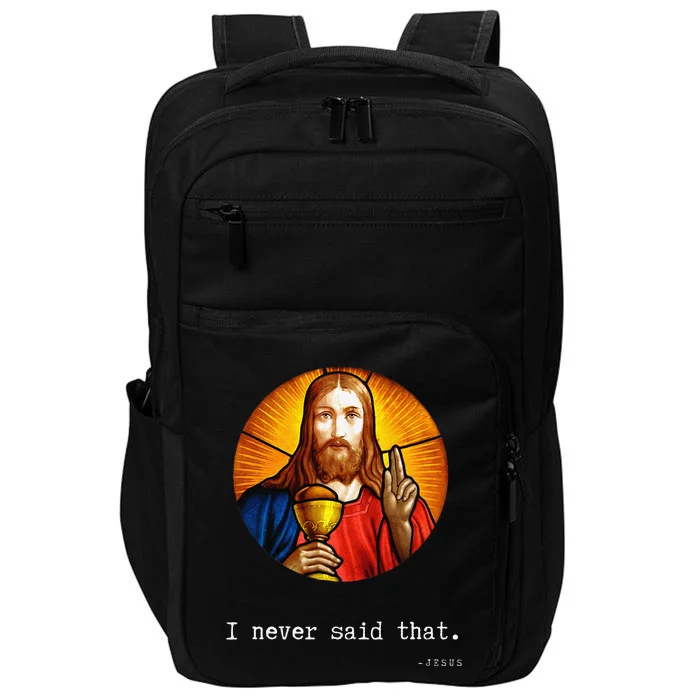 I Never Said That Jesus Quote Christian Funny Gift Idea Impact Tech Backpack