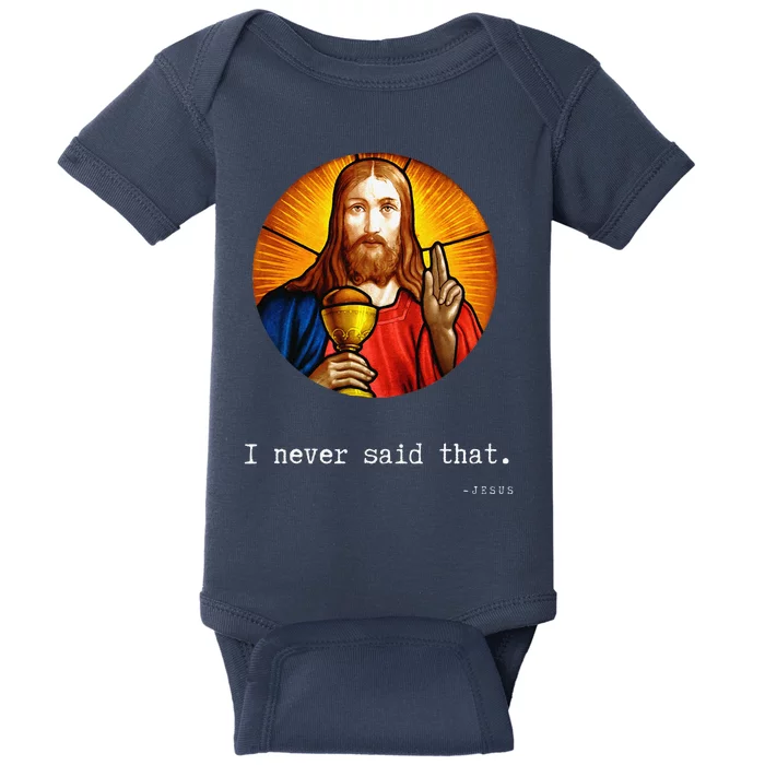 I Never Said That Jesus Quote Christian Funny Gift Idea Baby Bodysuit