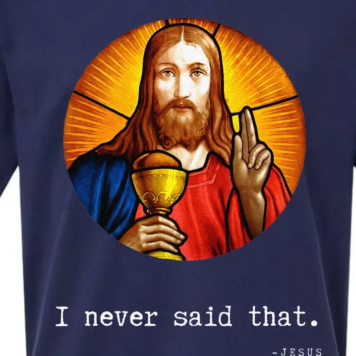 I Never Said That Jesus Quote Christian Funny Gift Idea Sueded Cloud Jersey T-Shirt