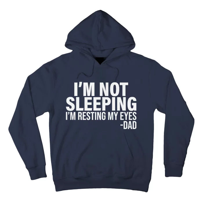 Im Not Sleeping Im Just Resting My Eyes Fathers Day Hoodie