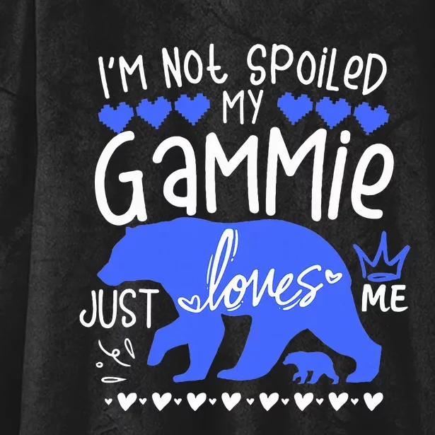 IM Not Spoiled Baby Bear My Gammie Just Loves Me Team Boy Hooded Wearable Blanket