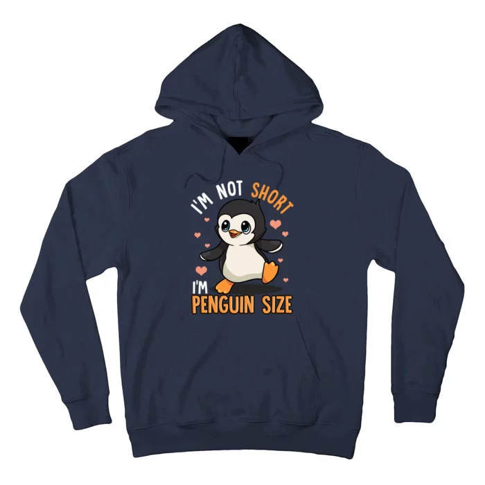 Im Not Short Im Penguin Size Funny Penguins Zoo Animals Tall Hoodie