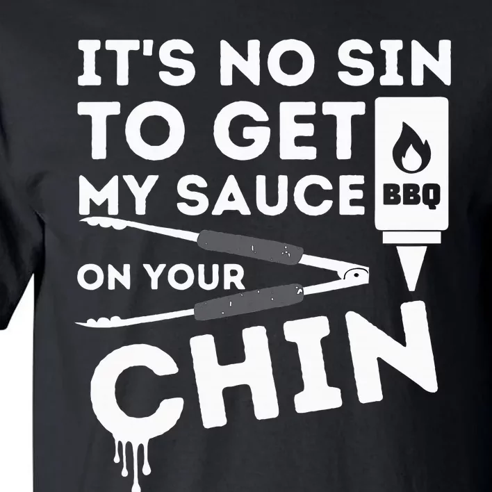 ItS No Sin To Get My Sauce Funny Bbq Smoker Barbecue Grill Tall T-Shirt