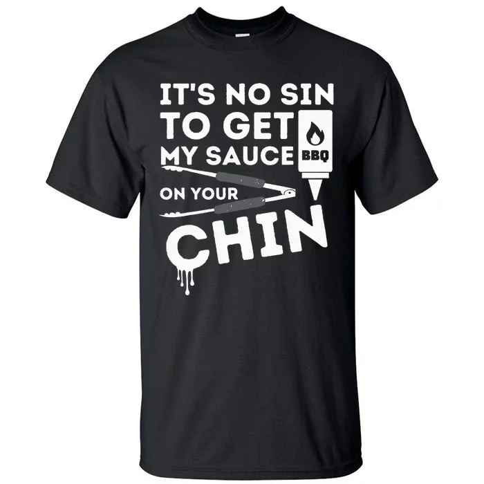 ItS No Sin To Get My Sauce Funny Bbq Smoker Barbecue Grill Tall T-Shirt