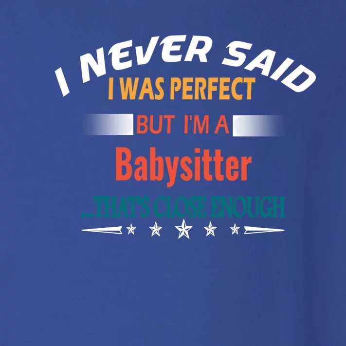 I Never Said I Was Perfect Funny Profession Sitter Funny Gift Toddler Long Sleeve Shirt