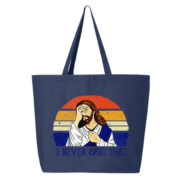 I Never Said That Funny Christian Humor Jesus God Lover 25L Jumbo Tote