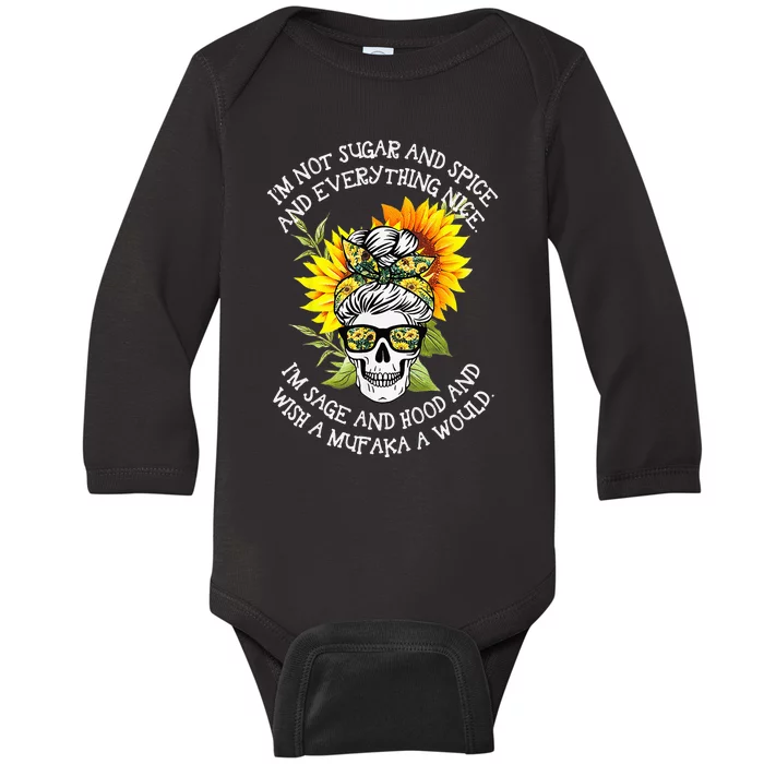 I'm Not Sugar And Spice And Everything Nice I'm Sage Hood Baby Long Sleeve Bodysuit