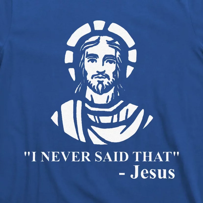 I Never Said That Jesus Funny Religious T-Shirt