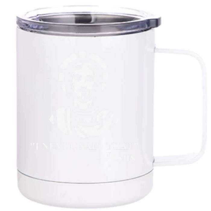 I Never Said That Jesus Funny Religious Front & Back 12oz Stainless Steel Tumbler Cup