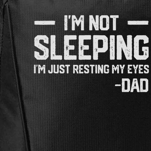 I'm Not Sleeping I'm Just Resting My Eyes Father's Day City Backpack