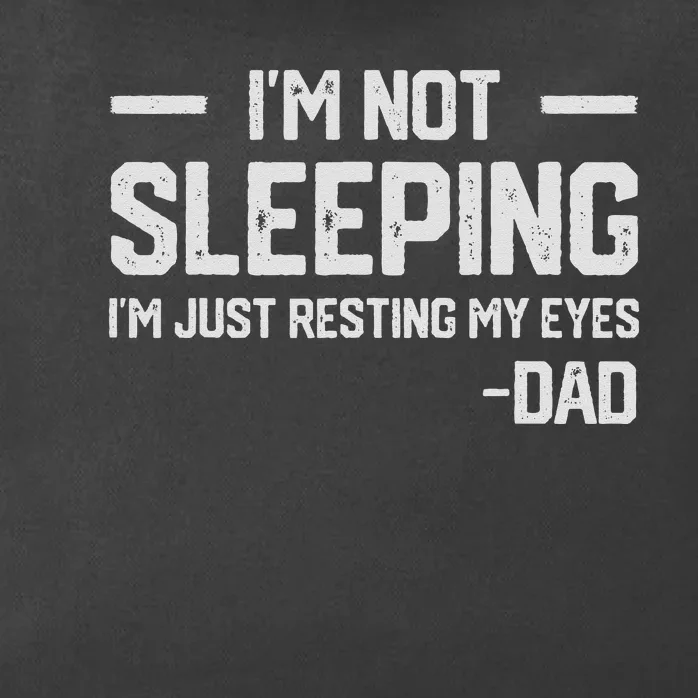 I'm Not Sleeping I'm Just Resting My Eyes Father's Day Zip Tote Bag