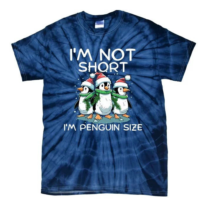 IM Not Short IM Penguin Size Funny Christmas Tie-Dye T-Shirt