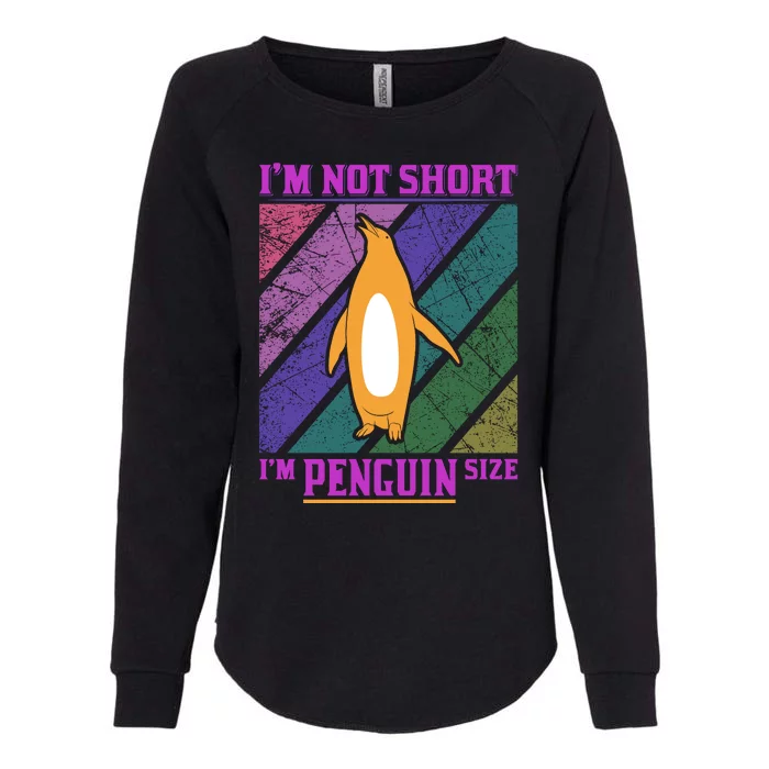 I'm Not Short I'm Penguin Size Womens California Wash Sweatshirt