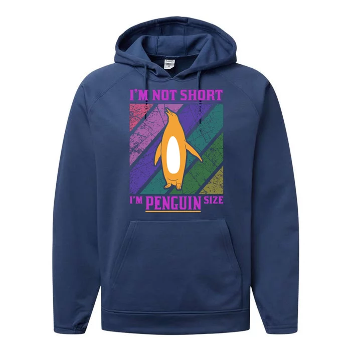 I'm Not Short I'm Penguin Size Performance Fleece Hoodie