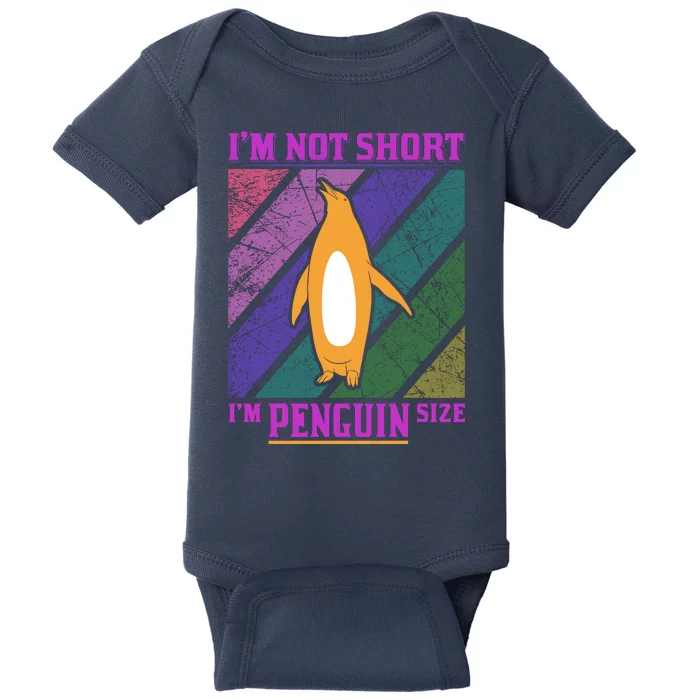 I'm Not Short I'm Penguin Size Baby Bodysuit