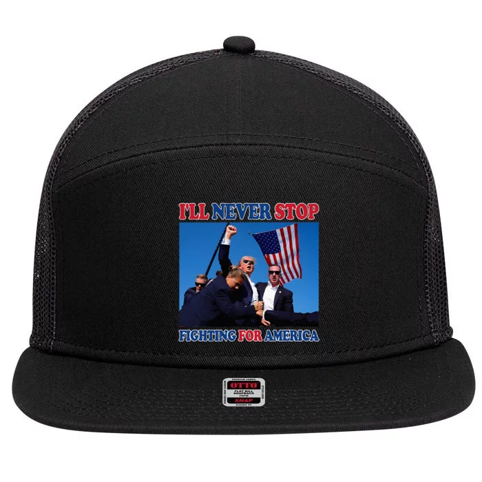 ILl Never Stop Fighting For America 7 Panel Mesh Trucker Snapback Hat