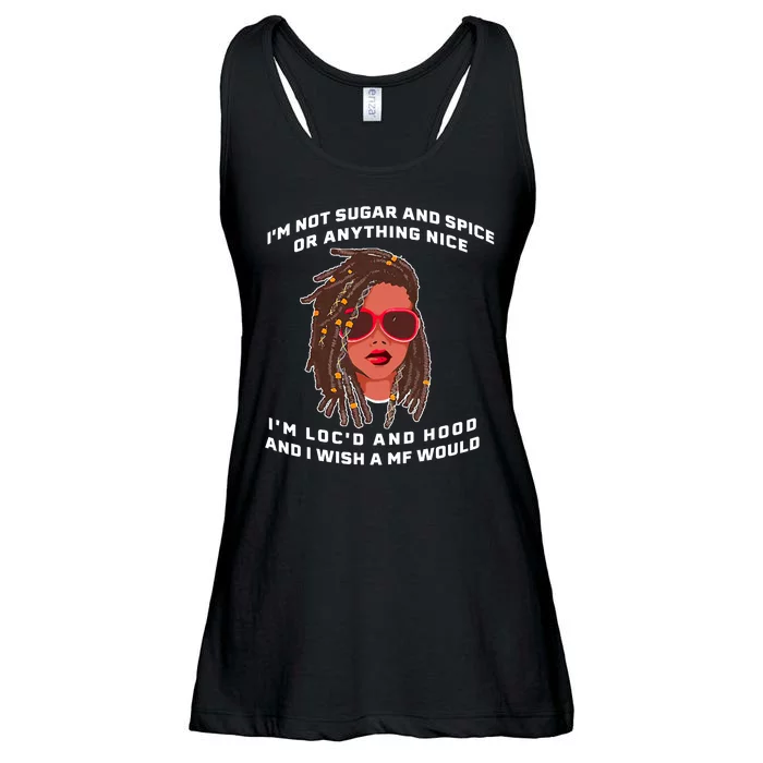 I'm Not Sugar And Spice Or Anything Nice I'm Loc'd And Hood Ladies Essential Flowy Tank