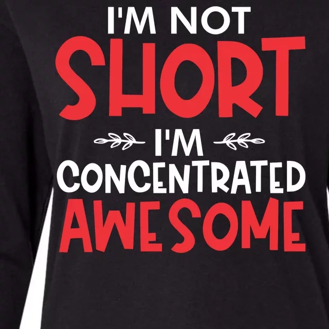 I'm Not Short I'm Concentrated Awesome Womens Cotton Relaxed Long Sleeve T-Shirt