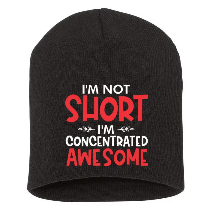 I'm Not Short I'm Concentrated Awesome Short Acrylic Beanie