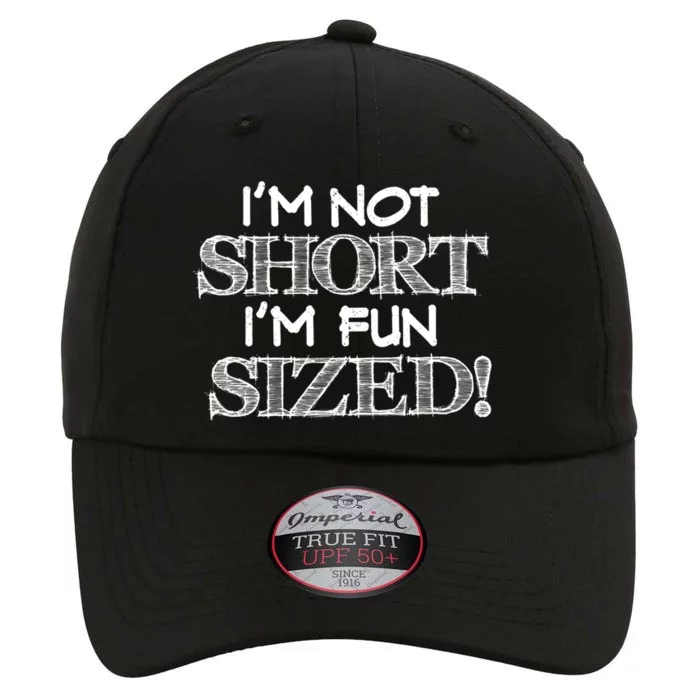 I'm Not Short I'm Fun Sized Funny Height Gift The Original Performance Cap