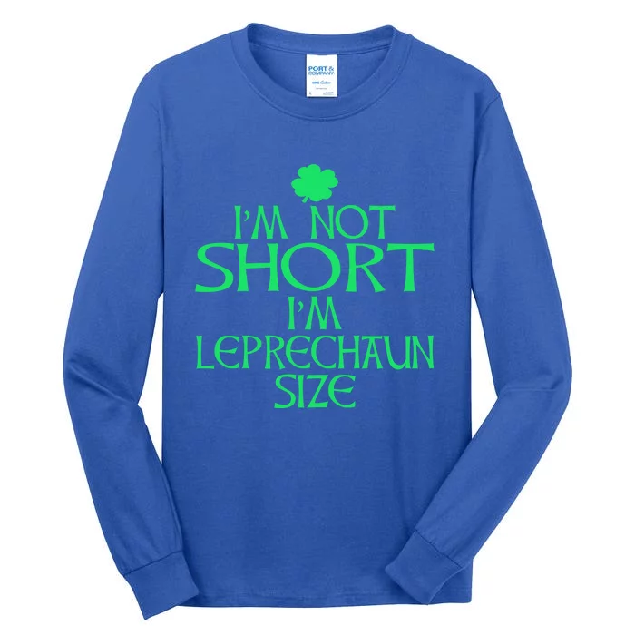 I'm Not Short I'm Leprechaun Size Great Gift Tall Long Sleeve T-Shirt