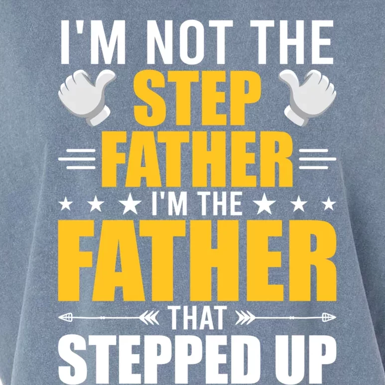 I'm Not Step Father I'm The Dad Who Stepped Up Stepdad Gift Garment-Dyed Women's Muscle Tee