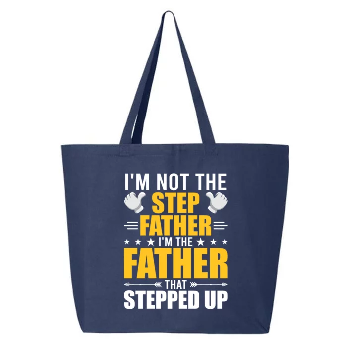 I'm Not Step Father I'm The Dad Who Stepped Up Stepdad Gift 25L Jumbo Tote