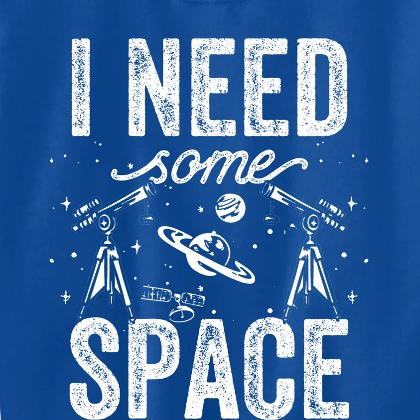 I Need Some Space Astronomy Universe Stars Telescope Cute Gift Kids Sweatshirt