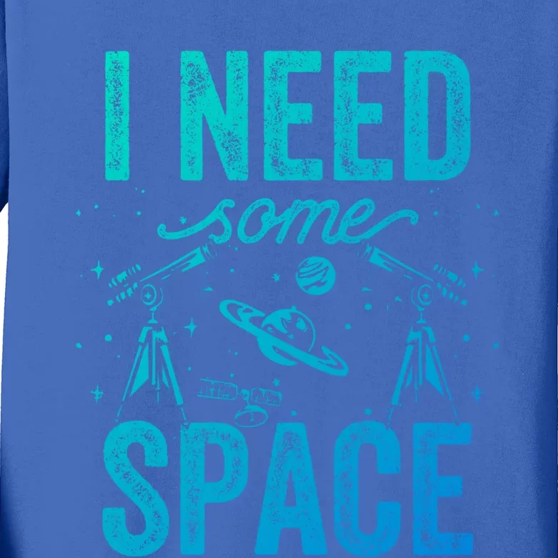 I Need Some Space Astronomy Universe Stars Telescope Cute Gift Kids Long Sleeve Shirt