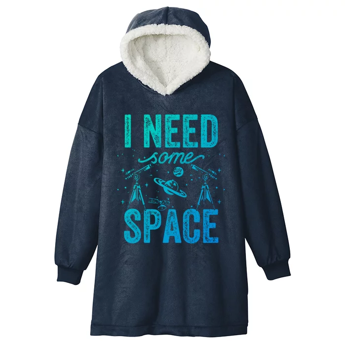 I Need Some Space Astronomy Universe Stars Telescope Cute Gift Hooded Wearable Blanket