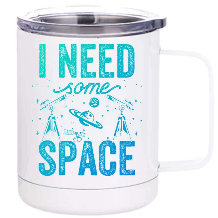 I Need Some Space Astronomy Universe Stars Telescope Cute Gift Front & Back 12oz Stainless Steel Tumbler Cup