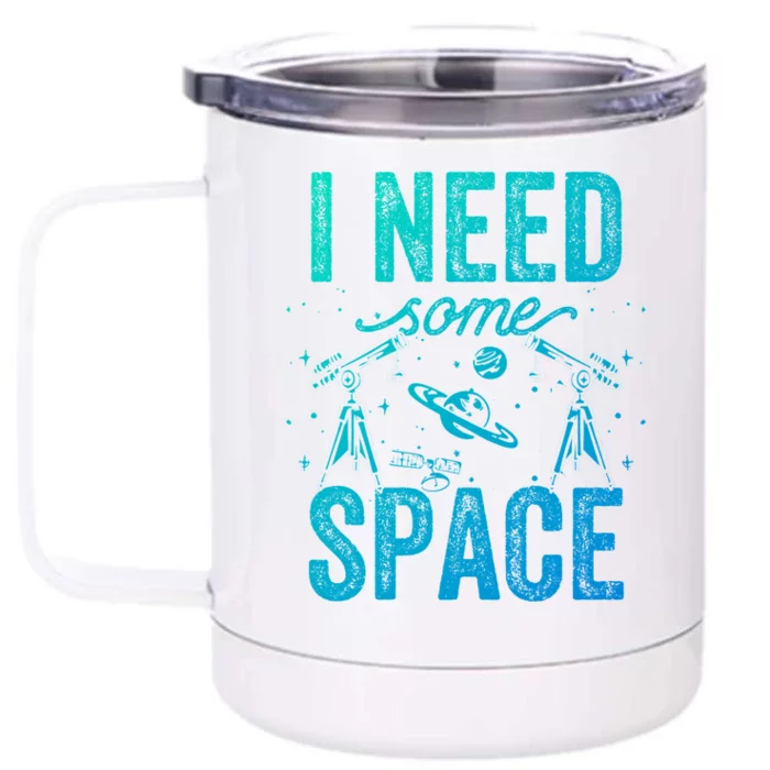 I Need Some Space Astronomy Universe Stars Telescope Cute Gift Front & Back 12oz Stainless Steel Tumbler Cup