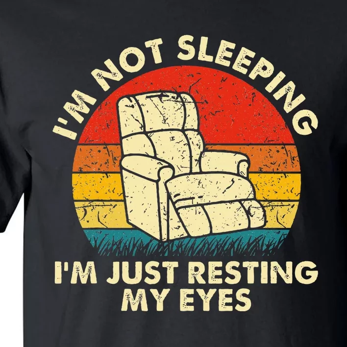 Im Not Sleeping Im Just Resting My Eyes Tall T-Shirt