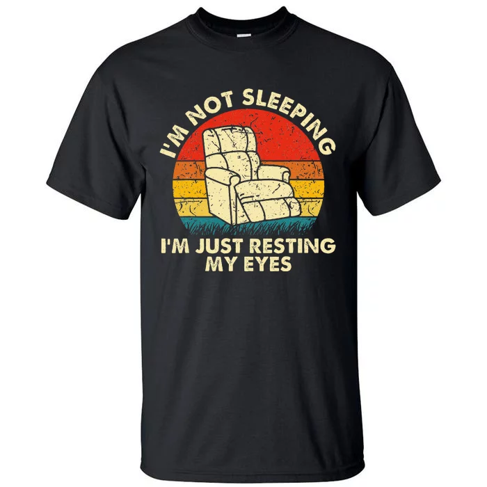 Im Not Sleeping Im Just Resting My Eyes Tall T-Shirt