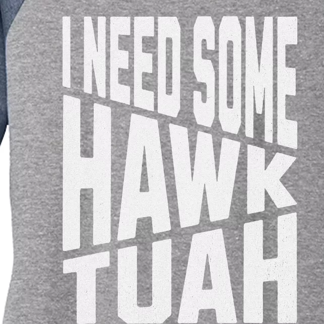 I Need Some Hawk Tuah Women's Tri-Blend 3/4-Sleeve Raglan Shirt