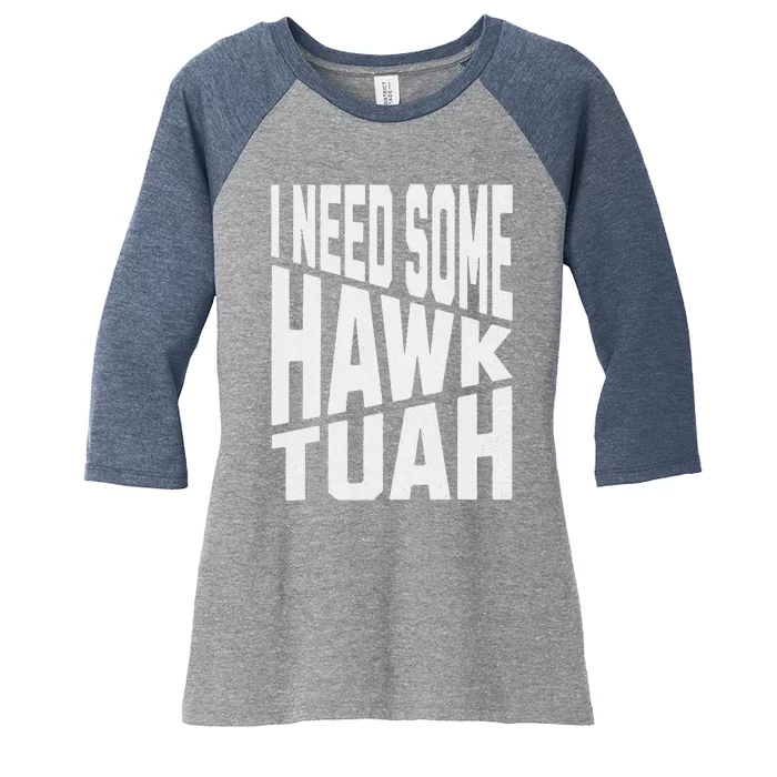 I Need Some Hawk Tuah Women's Tri-Blend 3/4-Sleeve Raglan Shirt