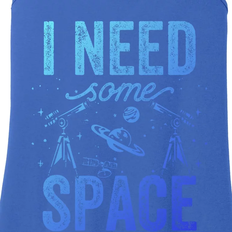 I Need Some Space Astronomy Universe Stars Telescope Cute Gift Ladies Essential Tank