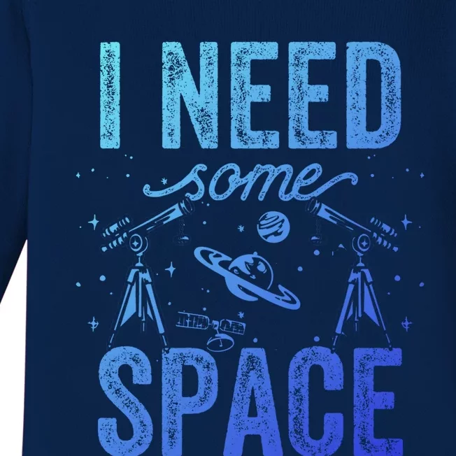 I Need Some Space Astronomy Universe Stars Telescope Cute Gift Baby Long Sleeve Bodysuit