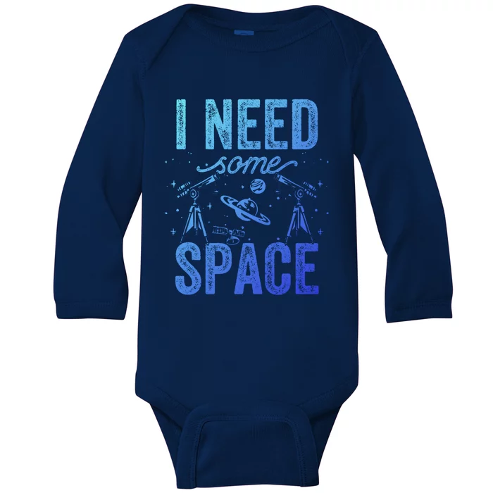 I Need Some Space Astronomy Universe Stars Telescope Cute Gift Baby Long Sleeve Bodysuit