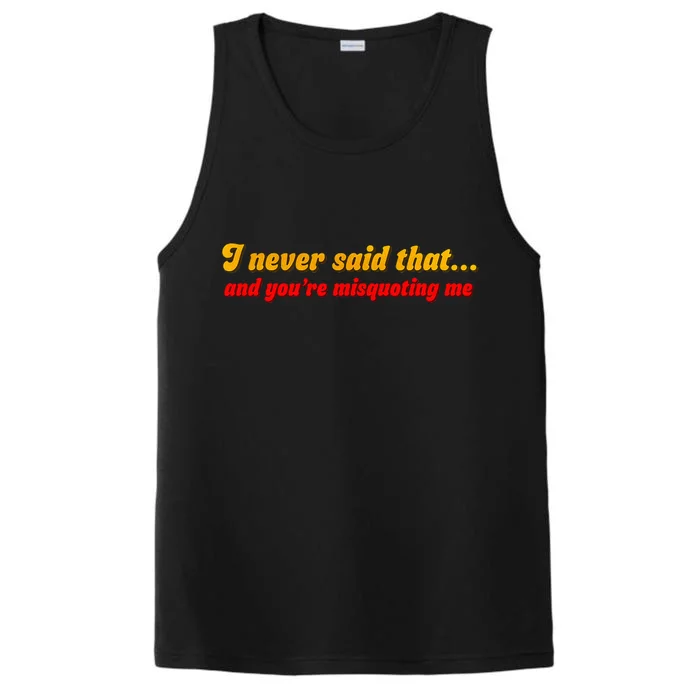 I Never Said That Performance Tank