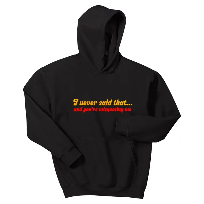 I Never Said That Kids Hoodie