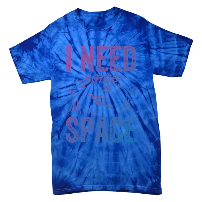 I Need Some Space Astronomy Universe Stars Telescope Cute Gift Tie-Dye T-Shirt