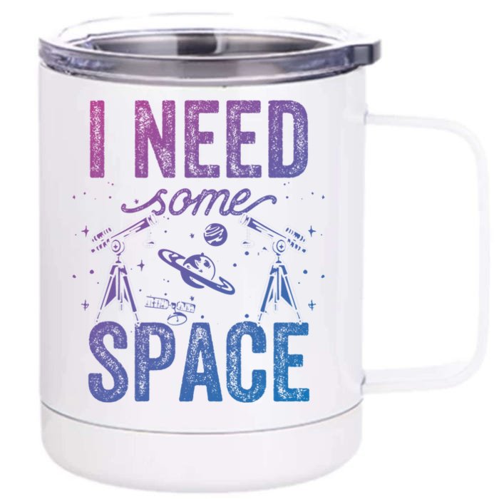 I Need Some Space Astronomy Universe Stars Telescope Cute Gift Front & Back 12oz Stainless Steel Tumbler Cup