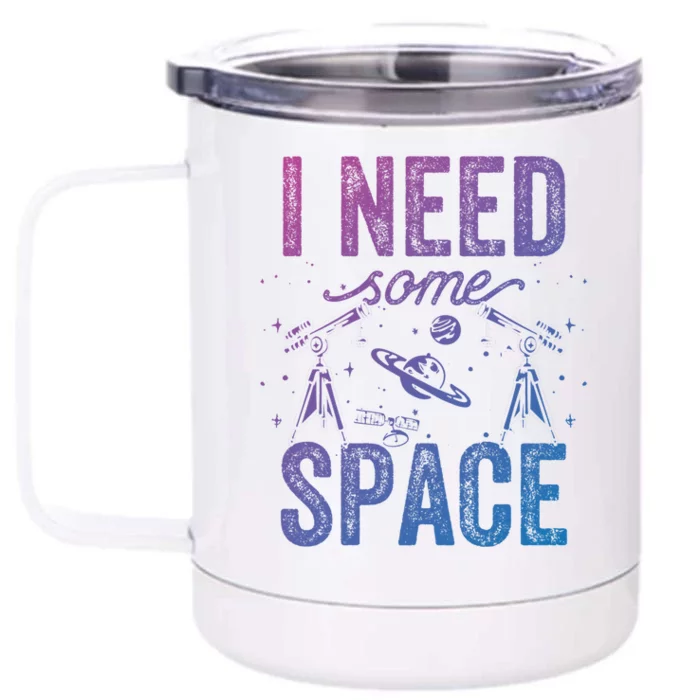 I Need Some Space Astronomy Universe Stars Telescope Cute Gift Front & Back 12oz Stainless Steel Tumbler Cup