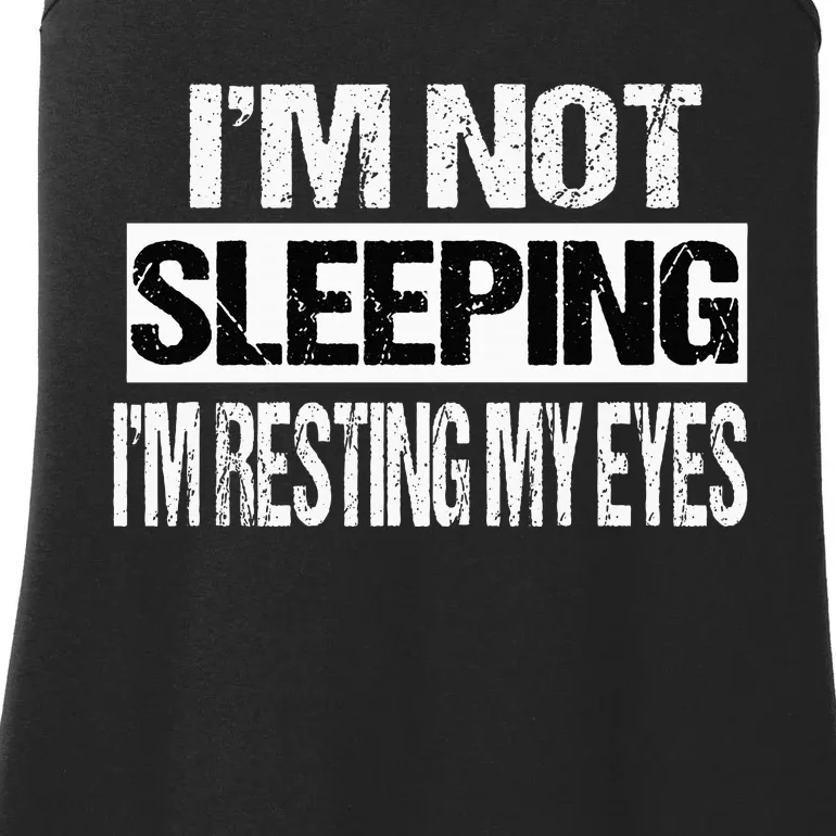 IM Not Sleeping IM Just Resting My Eyes Ladies Essential Tank