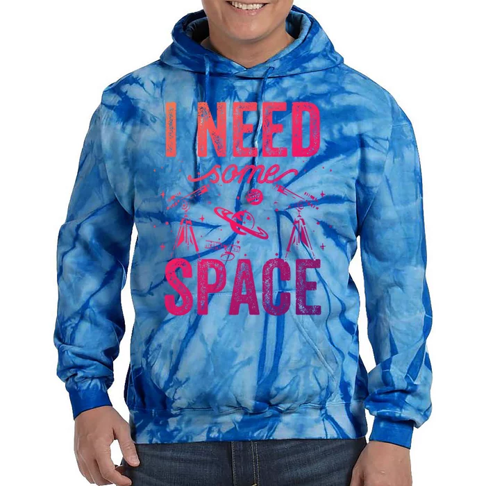 I Need Some Space Astronomy Universe Stars Telescope Cute Gift Tie Dye Hoodie