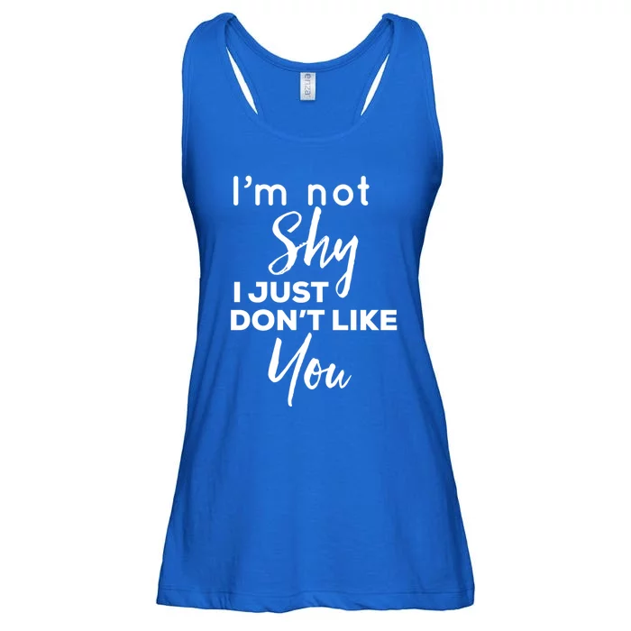 Im Not Shy I Just Dont Like You Gift Ladies Essential Flowy Tank