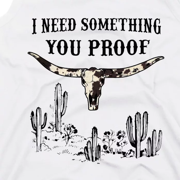 I Need Something You Proof Tank Top