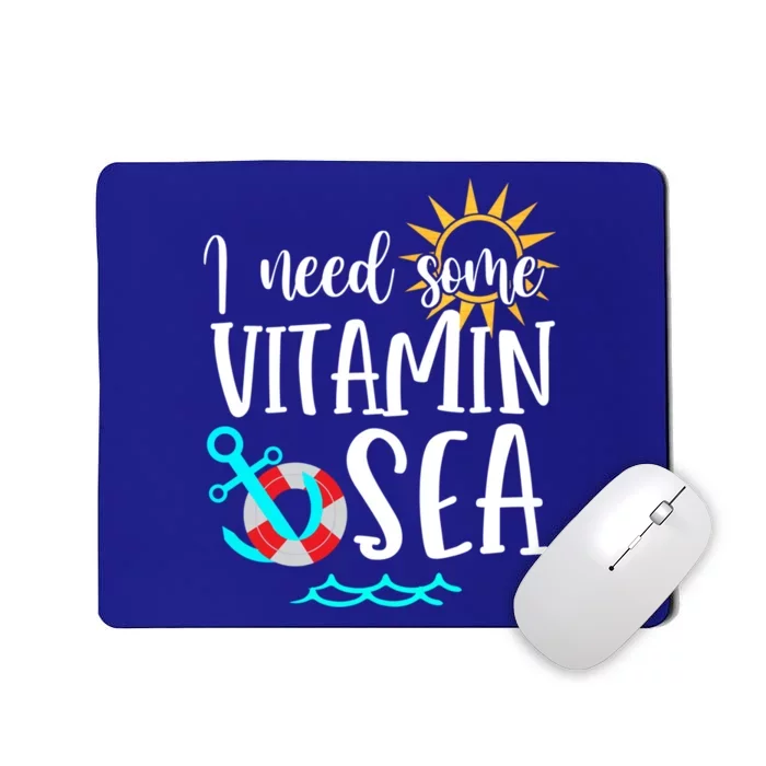 I Need Some Vitamin Sea Summer Vibes Beach Vacay Summertime Cool Gift Mousepad